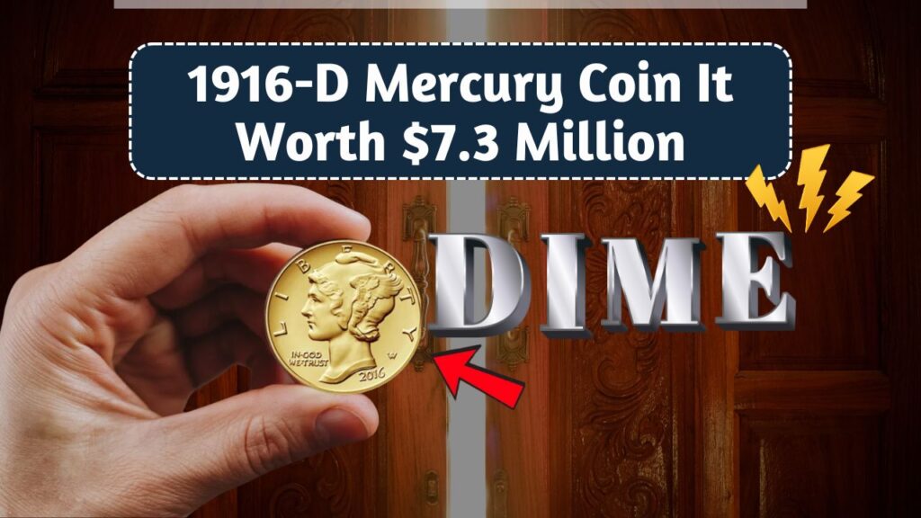 1916-D Mercury Dime Coin It Worth $7.3 Million