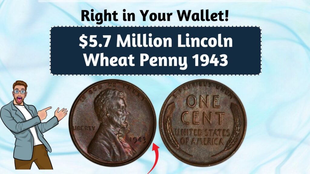 $5.7 Million Lincoln Wheat Penny 1943